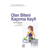 Olan Biteni Kaçırma Keyfi - Aşırılık Çağında Kendine Hâkim Olmak