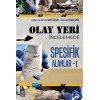 Olay Yeri İncelemede Spesifik Alanlar - I