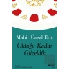 Olduğu Kadar Güzeldik