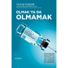 Olmak Ya Da Olmamak