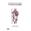 Ölmemek Üzere Doğan Bahtiyar: Yunus Emre