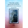 Ölüm Adın Kalleş Olsun