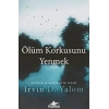 Ölüm Korkusunu Yenmek