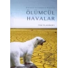 Ölümcül Havalar Küresel Isınmanın Öyküsü