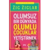 Olumsuz Bir Dünyada Olumlu Çocuklar Yetiştirmek