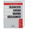 ÖLÜNCEYE KADAR BAKMA SÖZLEŞMESİ / A.AKARTEPE