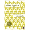 Ömer Seyfettin - Bütün Eserlerinden Seçmeler