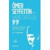 Ömer Seyfettin’den Hayat Dersleri