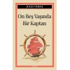 On Beş Yaşında Bir Kaptan