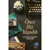 Önce Biz Yaşadık