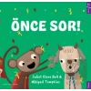 Önce Sor !