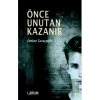 Önce Unutan Kazanır