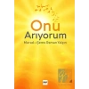 Onu Arıyorum