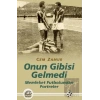 Onun Gibisi Gelmedi: Memleket Futbolundan Portreler