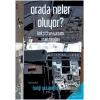 Orada Neler Oluyor?