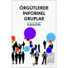 Örgütlerde İnformel Gruplar
