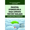 Örgütsel Uyumsuzlukla Başa Çıkmada Yeni Bir Yaklaşım