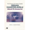 Orhan Hançerlioğlu - Hikayeden Öte Romandan Beri