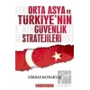 Orta Asya ve Türkiye’nin Güvenlik Stratejileri