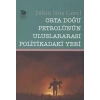 Orta Doğu Petrolünün Uluslararası Politikadaki Yeri