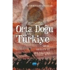 ORTA DOĞU VE TÜRKİYE - Tarih, Krizler ve Dış Politika