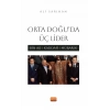 ORTA DOĞU’DA ÜÇ LİDER - Bin Ali, Kaddafi, Mübarek