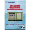 Orta Gerilim Transformatör Merkezlerinin Projelendirilmesi / Yrd. Doç. Dr. Aslan İnan - Elk. Müh. S. Mirza Tercan - Elk. Müh. Hüzeyfe Kara