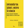 Ortadoğuda Şiddet, Medya ve Kimlik