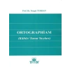 Ortographiam (Kültür/Sanat Yazıları) - Turgut Turhan