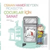 Osman Hamdi Bey’den Picasso’ya Çocuklar için Sanat