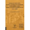 Osmanlı Devleti, Rusya ve İran Üçgeninde Antlaşmalarla Sonuçlanan Azerbaycan (1747-1830)
