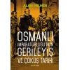 Osmanlı İmparatorluğunun Gerileyiş ve Çöküş Tarihi
