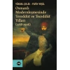 Osmanlı Modernleşmesinde Tereddüt ve Teceddüt Yılları (1768-1908)