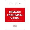 Osmanlı Toplumsal Yapısı: Kuruluştan Dağılışa Bir Çözümleme Denemesi