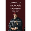 Osmanlı’da Abdülaziz Saltanatı (1862 - 1867)