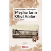 Osmanlı’dan Cumhuriyet’e Meşhurların Okul Anıları