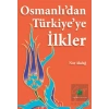 Osmanlı’dan Türkiye’ye İlkler