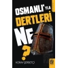 Osmanlı’yla Dertleri Ne?