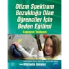 OTİZM SPEKTRUM BOZUKLUĞU OLAN ÖĞRENCİLER İÇİN BEDEN EĞİTİMİ Kapsayıcı Yaklaşım / PHYSICAL EDUCATION FOR STUDENTS WITH AUTISM SPECTRUM DISORDERS A Comprehensive Approach