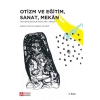 Otizm ve Eğitim, Sanat, Mekan