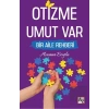 Otizme Umut Var