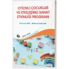 Otizmli Çocuklar ve Etkileşimli Sanat Etkinliği Programı