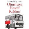 Oturmaya Hasret Kaldım