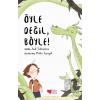 Öyle Değil, Böyle!