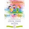 OYUN, DANS ve MÜZİK (CD İlaveli)