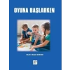 Oyuna Başlarken - Doç. Dr. Meryem Altun Ekiz