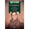 Oyuncu - Yeşilçam Yıldız Sisteminde Bir Anti-Yıldız: Adile Naşit