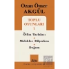 Ozan Ömer Akgül Toplu Oyunları 1