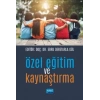Özel Eğitim ve Kaynaştırma