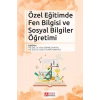 Özel Eğitimde Fen Bilgisi ve Sosyal Bilgiler Öğretimi